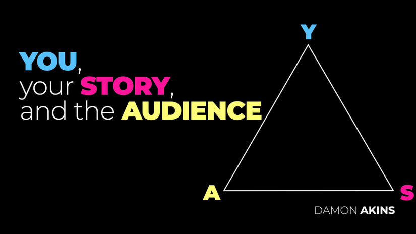You, your story, and the audience